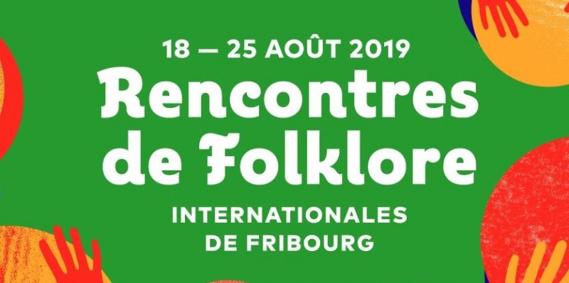 RFI Rencontres de Folklore Internationales Fribourg 2019